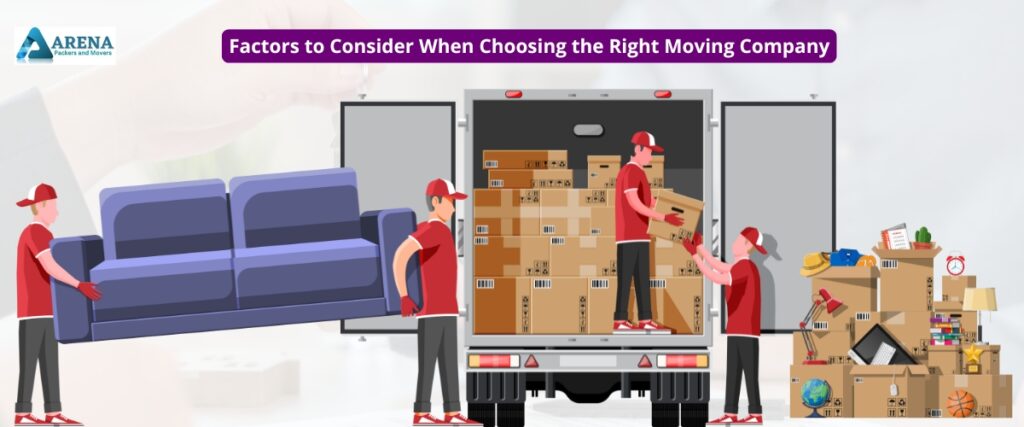 Factors to Consider When Choosing the Right Moving Company